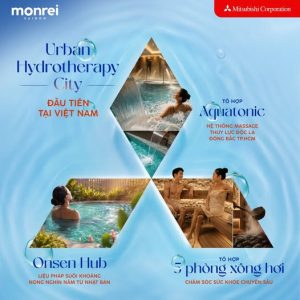 Monrei Saigon phát triển Urban Hydrotherapy City đầu tiên tại Việt Nam với tổ hợp Aquatonic, Onsen Hub và khu xông hơi chuyên sâu